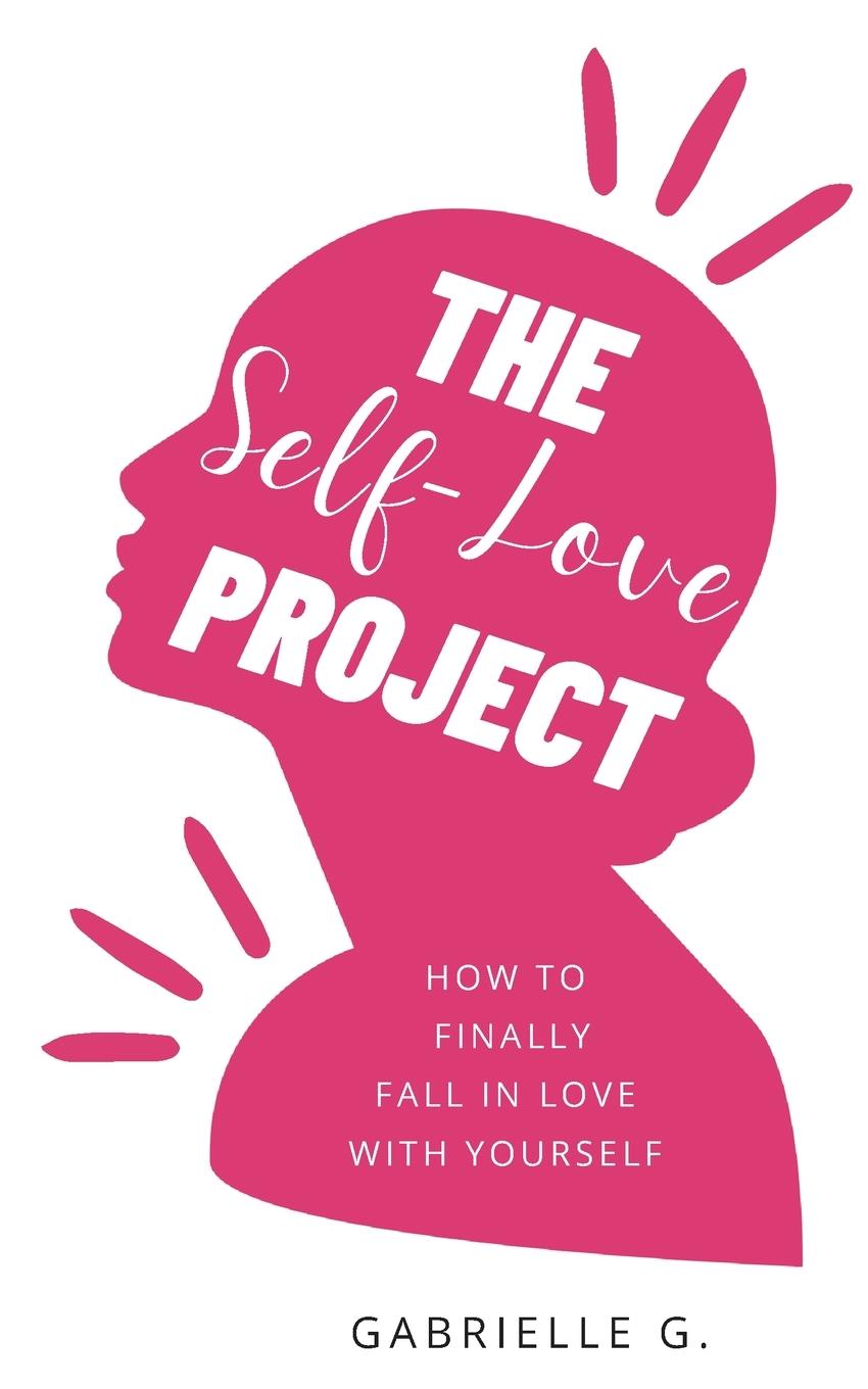 Cover: 9781777488253 | The Self-Love Project | how to finally fall in love with yourself | G.