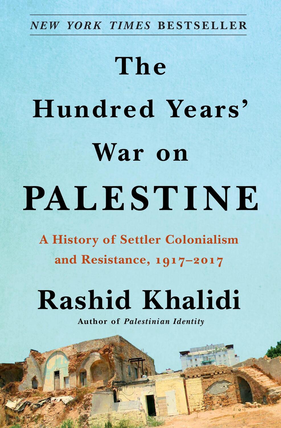 Cover: 9781627798556 | The Hundred Years' War on Palestine | Rashid Khalidi | Buch | Gebunden