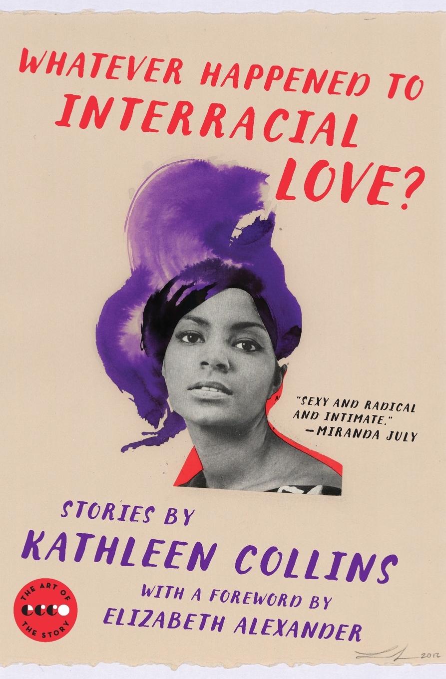 Cover: 9780062484154 | Whatever Happened to Interracial Love? | Stories | Kathleen Collins