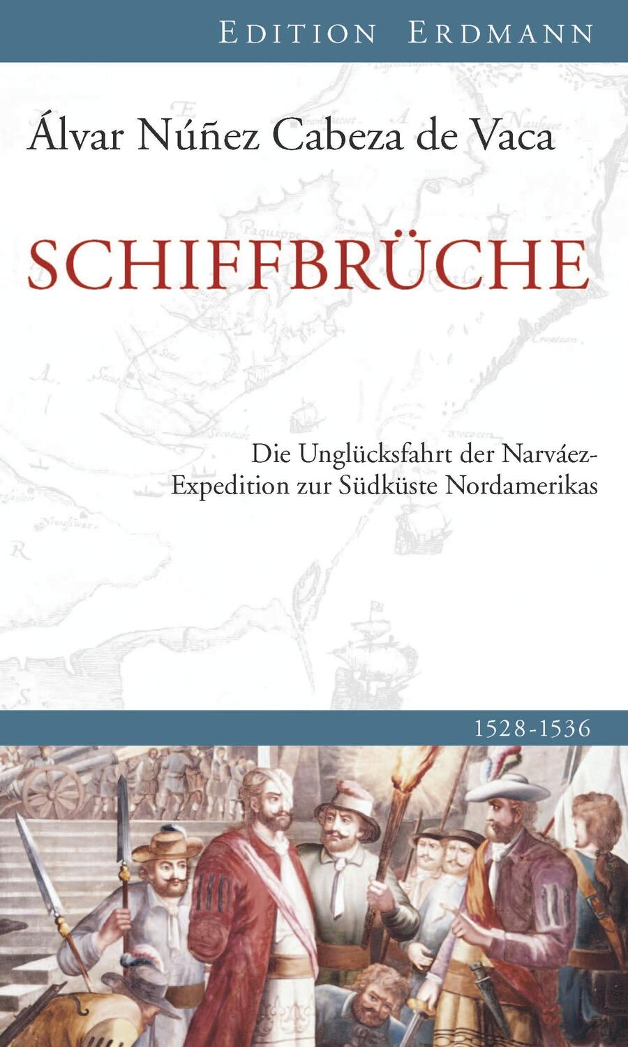 Cover: 9783737400138 | Schiffbrüche | Álvar Núñez Cabeza de Vaca | Buch | 224 S. | Deutsch