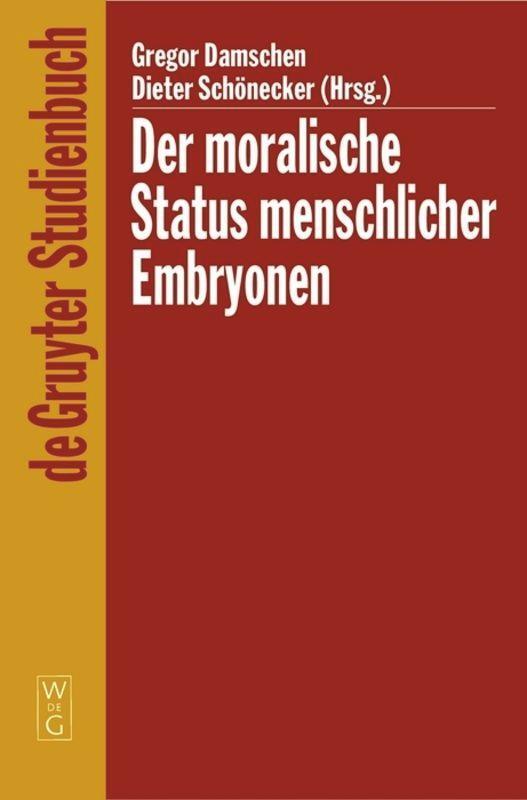 Cover: 9783110173659 | Der moralische Status menschlicher Embryonen | Schönecker (u. a.)