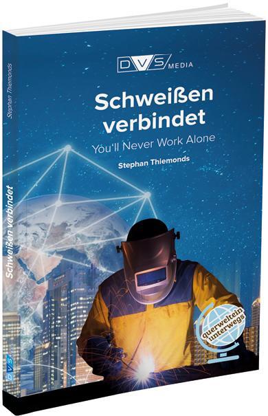 Cover: 9783961440788 | Schweißen verbindet | You'll never work alone | Stephan Thiemonds