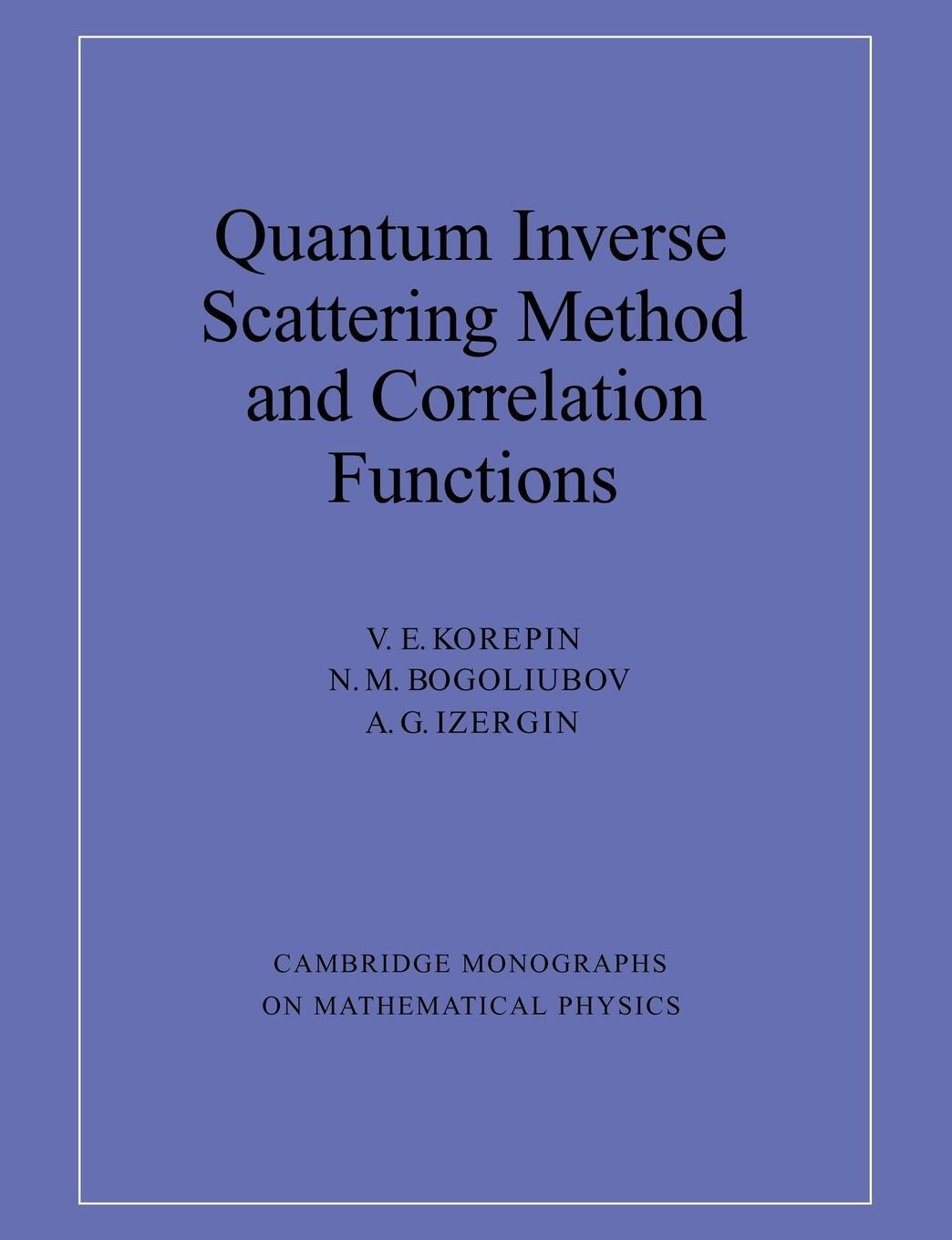 Cover: 9780521586467 | Quantum Inverse Scattering Method and Correlation Functions | Buch