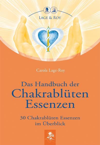 Cover: 9783929108330 | Das Handbuch der Chakrablüten Essenzen Bd.1 | Carola Lage-Roy | Buch
