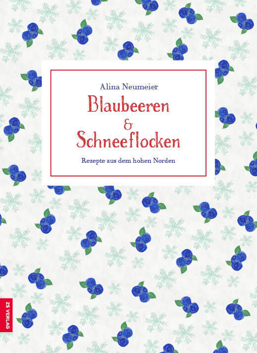 Cover: 9783898837545 | Blaubeeren &amp; Schneeflocken | Rezepte aus dem Norden | Alina Neumeier