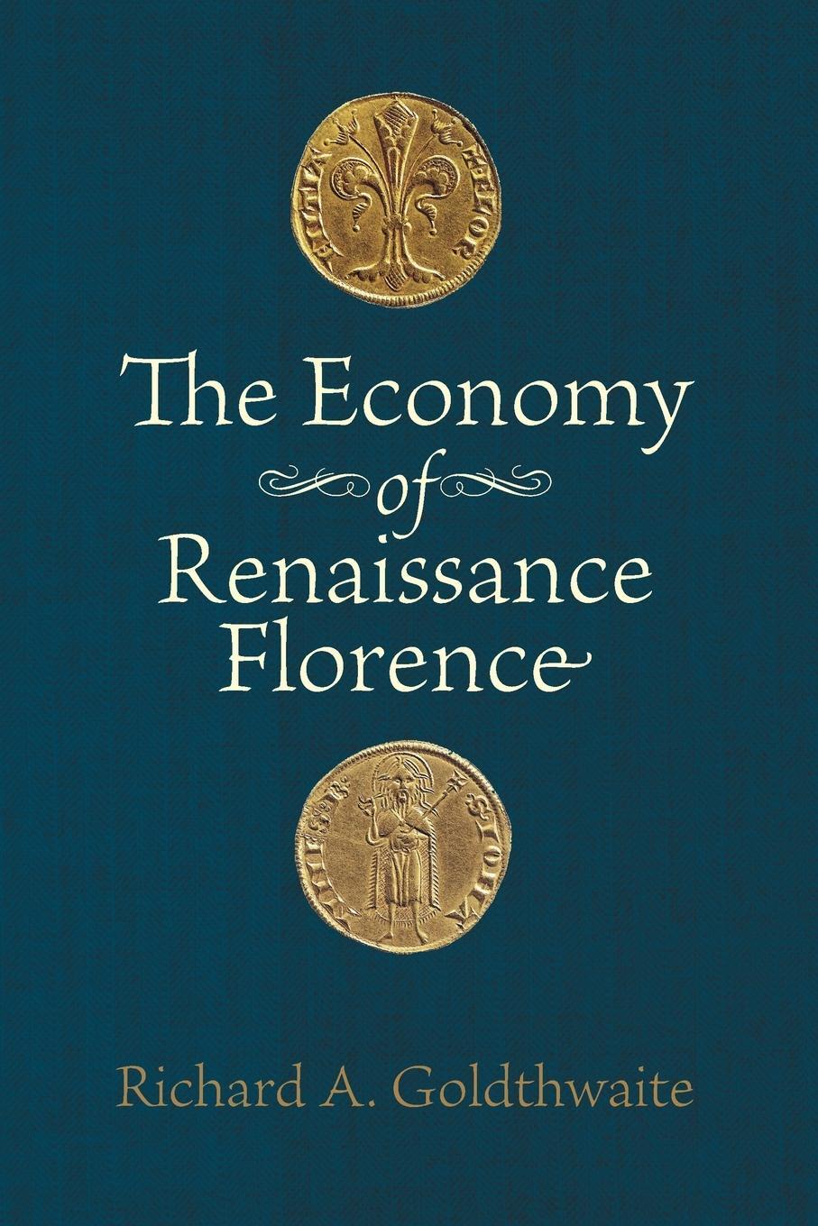 Cover: 9781421400594 | The Economy of Renaissance Florence | Richard Å Goldthwaite | Buch