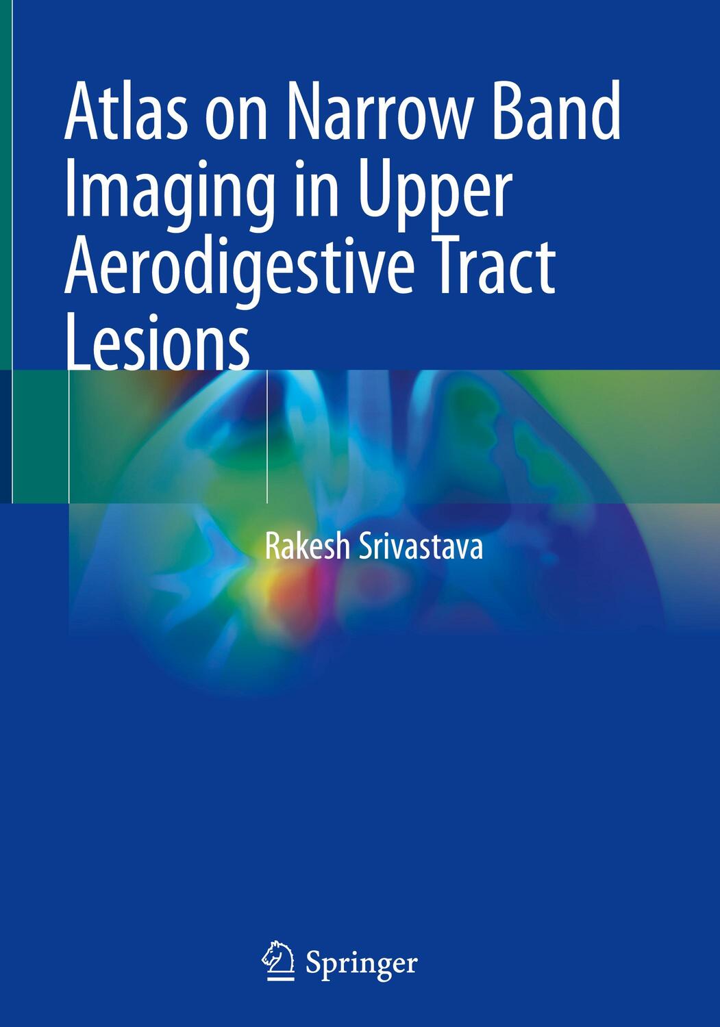 Cover: 9789811367472 | Atlas on Narrow Band Imaging in Upper Aerodigestive Tract Lesions