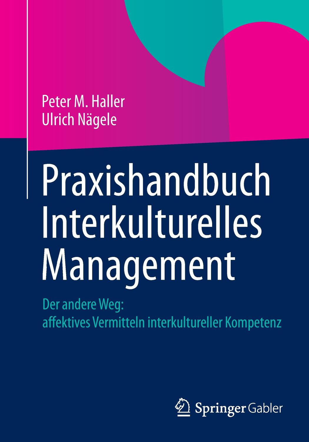 Cover: 9783658003289 | Praxishandbuch Interkulturelles Management | Peter M. Haller (u. a.)