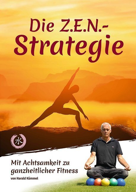 Cover: 9783964160003 | Die Z.E.N.-Strategie | Mit Achtsamkeit zu ganzheitlicher Fitness