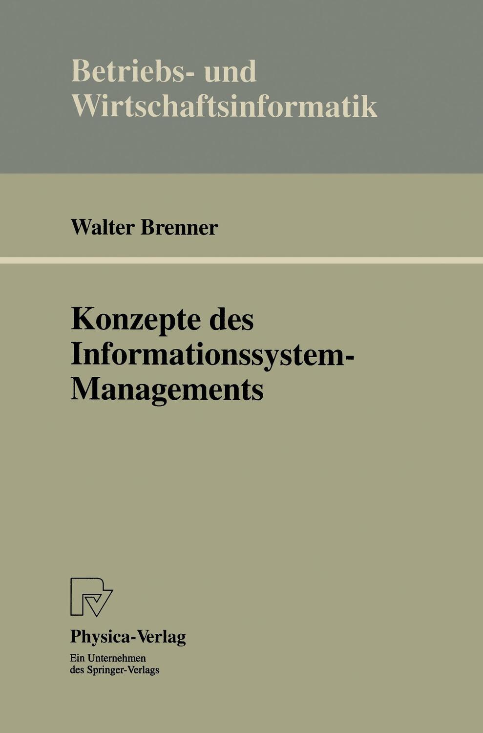 Cover: 9783790807677 | Konzepte des Informationssystem-Managements | Walter Brenner | Buch