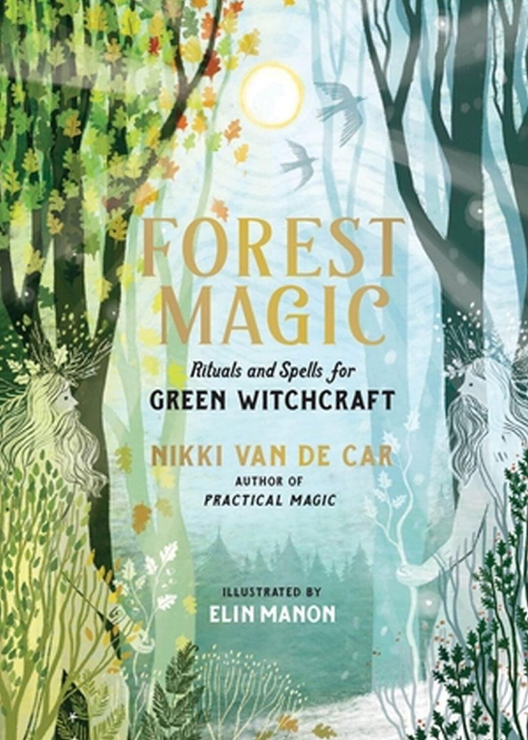 Cover: 9780762485338 | Forest Magic | Rituals and Spells for Green Witchcraft | Car | Buch