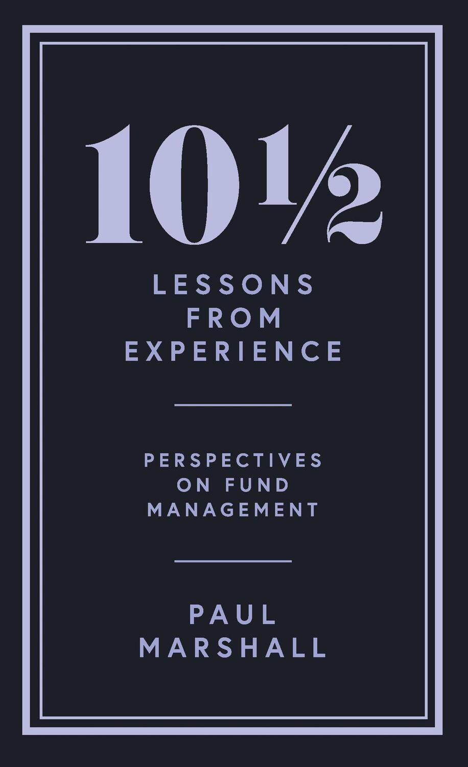 Cover: 9781788166232 | 101/2 Lessons from Experience | Perspectives on Fund Management | Buch