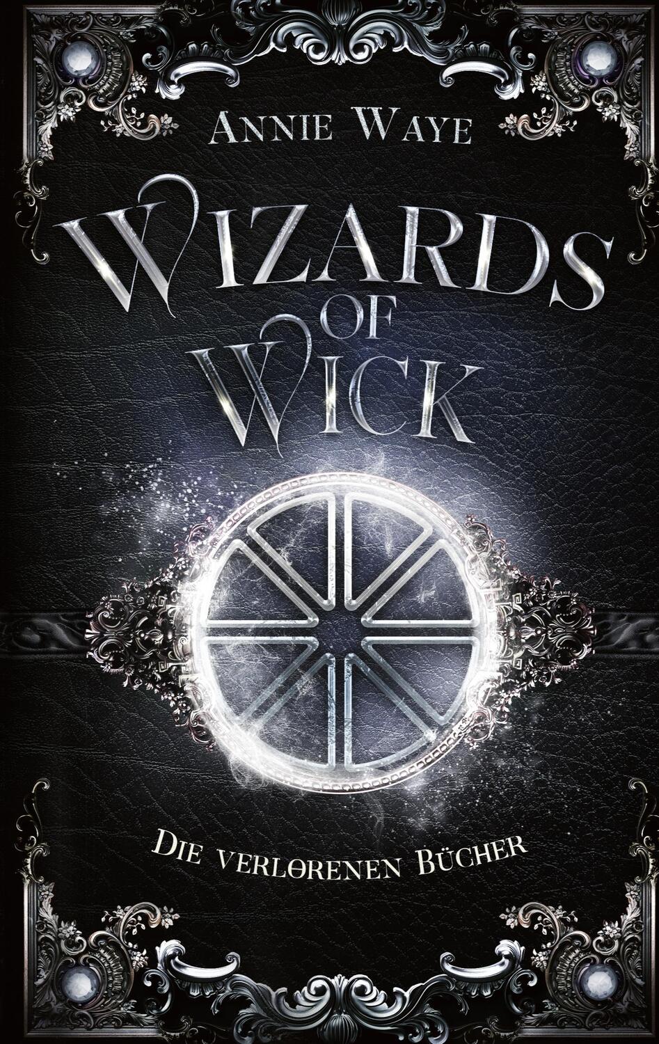 Cover: 9783757825058 | Wizards of Wick: Die verlorenen Bücher | Annie Waye | Taschenbuch