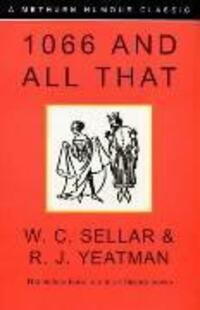 Cover: 9780413772701 | 1066 and All That | A Memorable History of England | W C Sellar | Buch