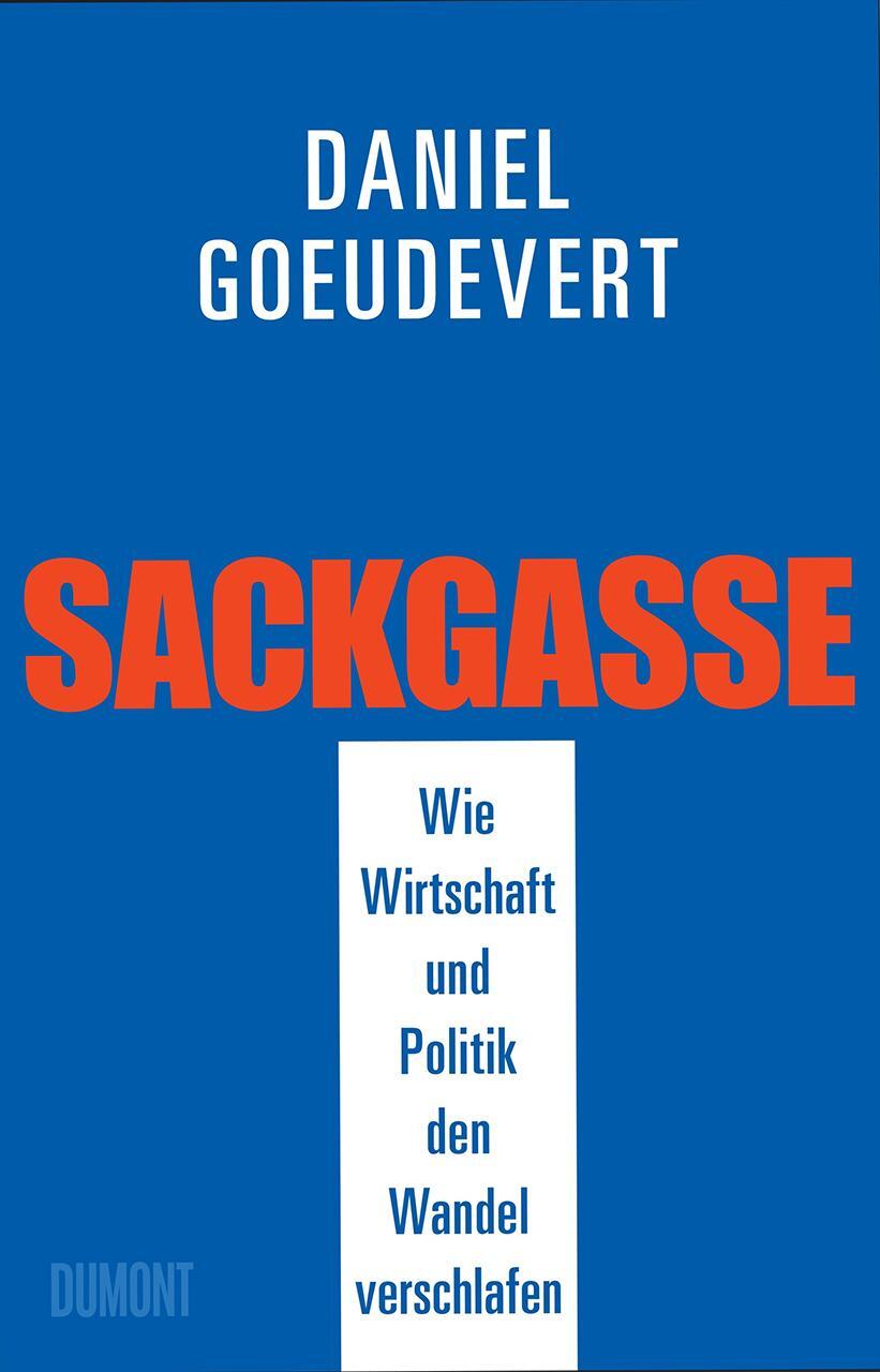 Cover: 9783832181109 | Sackgasse | Wie Wirtschaft und Politik den Wandel verschlafen | Buch