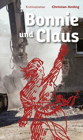Cover: 9783862891498 | Bonnie und Claus | Christian Amling | Taschenbuch | Deutsch | 2017