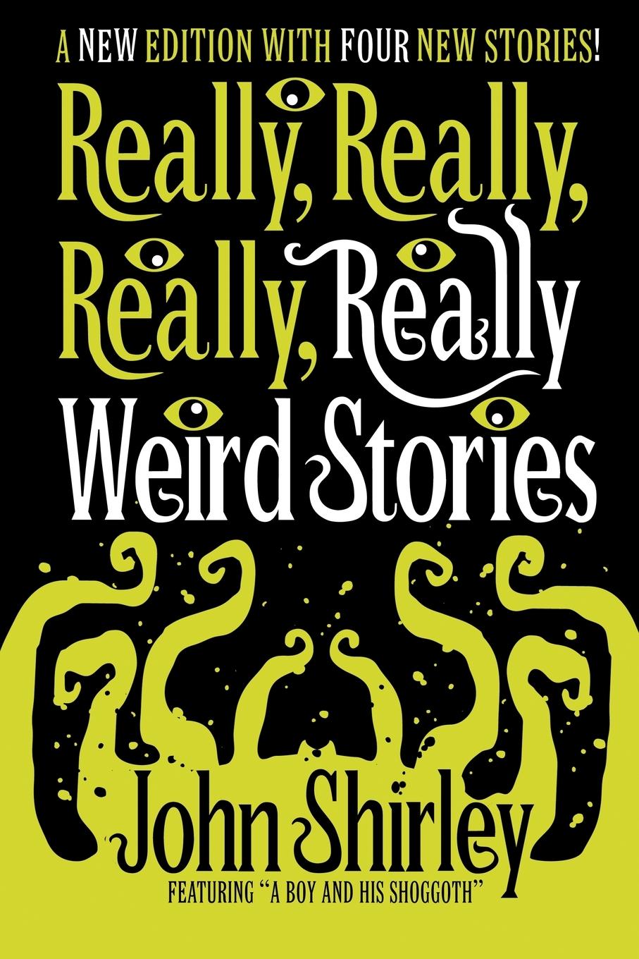 Cover: 9781956702064 | Really, Really, Really, Really Weird Stories | John Shirley | Buch