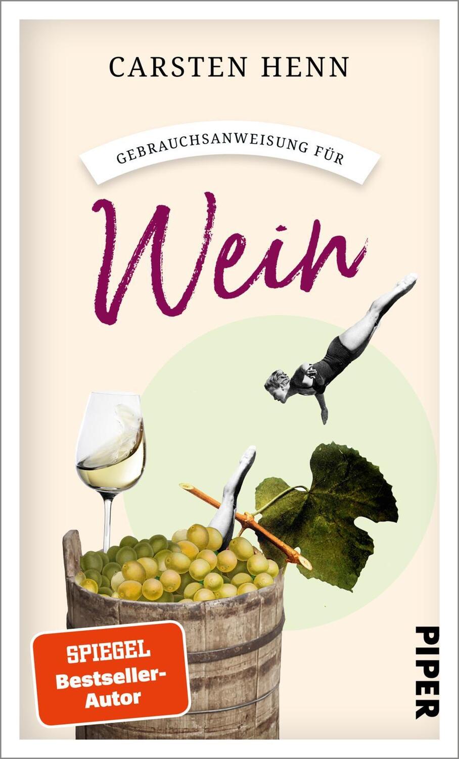 Cover: 9783492277709 | Gebrauchsanweisung für Wein | Carsten Henn | Taschenbuch | 224 S.