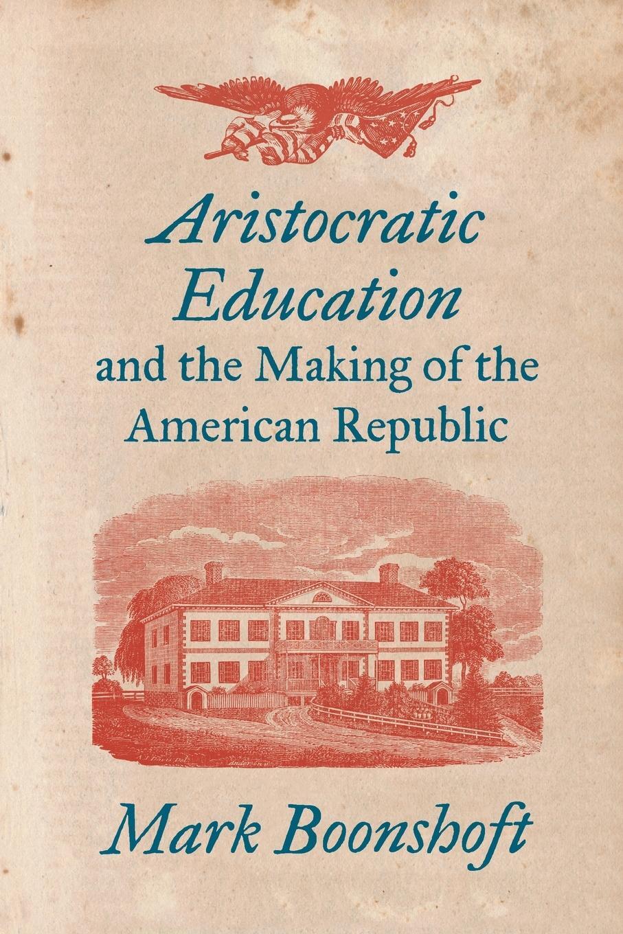 Cover: 9781469661360 | Aristocratic Education and the Making of the American Republic | Buch