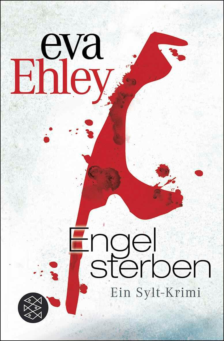 Cover: 9783596189984 | Engel sterben | Ein Sylt-Krimi | Eva Ehley | Taschenbuch | 367 S.