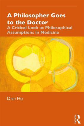 Cover: 9781138647794 | A Philosopher Goes to the Doctor | Dien Ho | Taschenbuch | Englisch