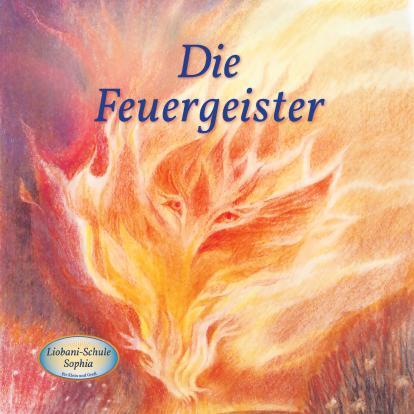 Cover: 9783964465122 | Die Feuergeister | Liobani-Schule Sophia für Klein und Groß | Gabriele