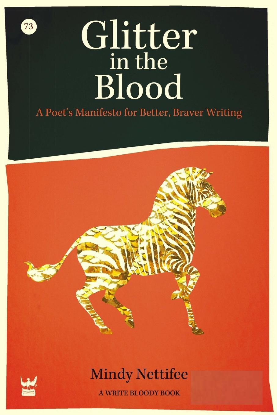 Cover: 9781938912016 | Glitter in the Blood | A Poet's Manifesto for Better, Braver Writing