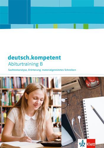 Cover: 9783123505157 | deutsch.kompetent. Abiturtraining B - Sachtextanalyse, Erörterung,...