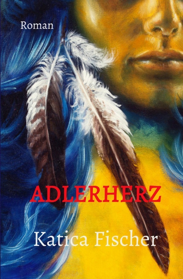 Cover: 9783750265011 | Adlerherz | Katica Fischer | Taschenbuch | 600 S. | Deutsch | 2019