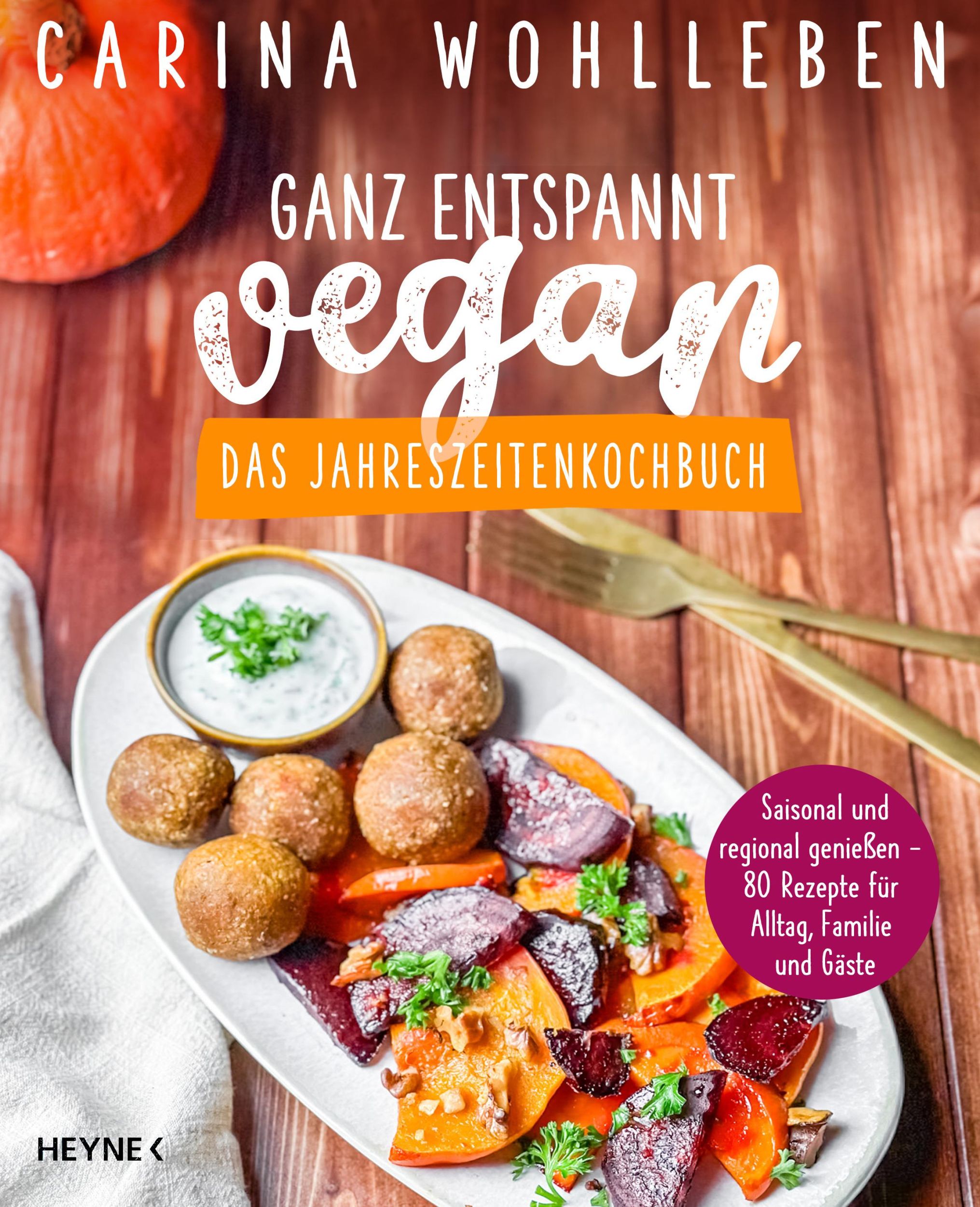 Cover: 9783453606906 | Ganz entspannt vegan - Das Jahreszeitenkochbuch | Carina Wohlleben