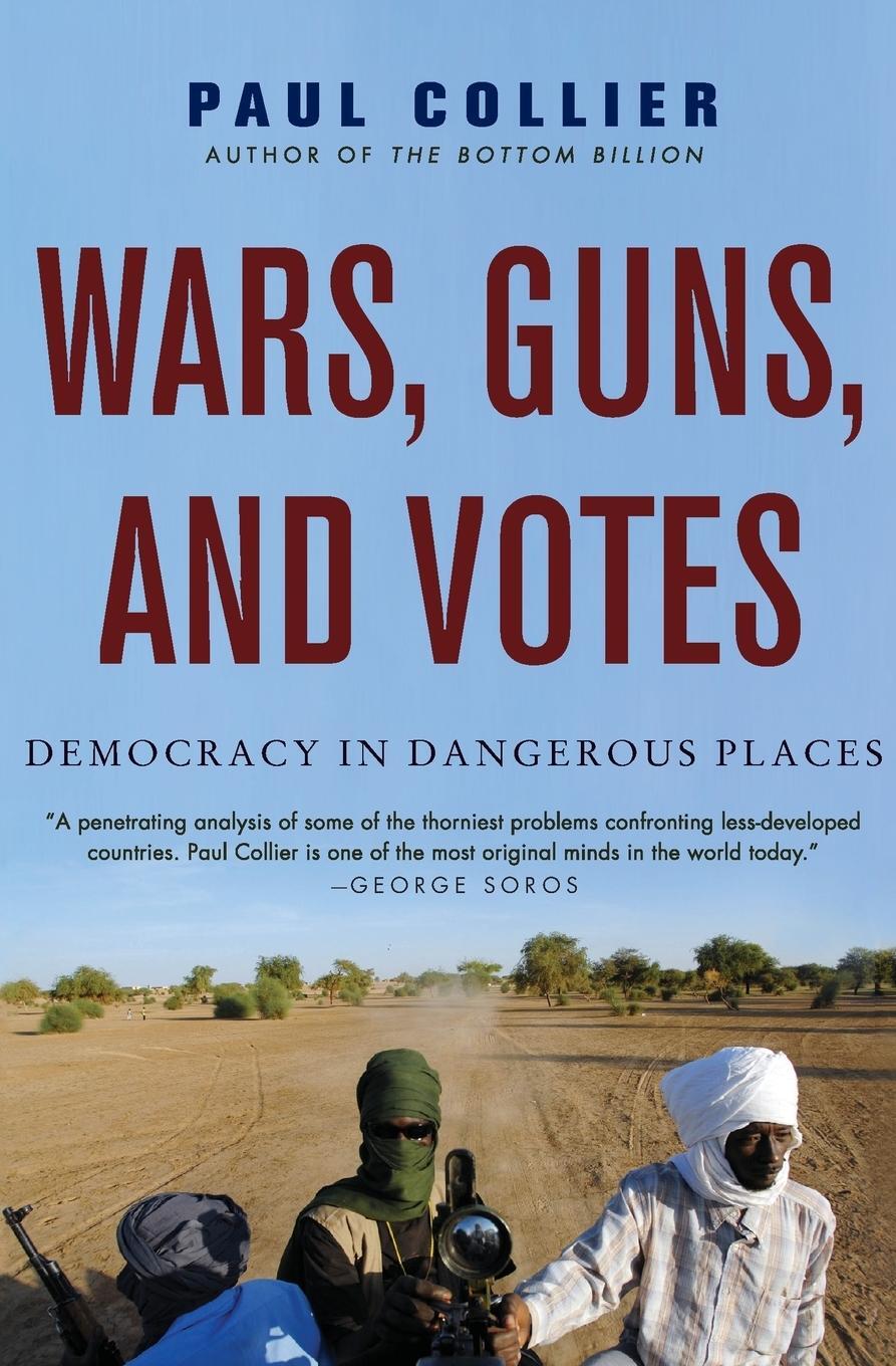 Cover: 9780061479649 | Wars, Guns, and Votes | Democracy in Dangerous Places | Paul Collier