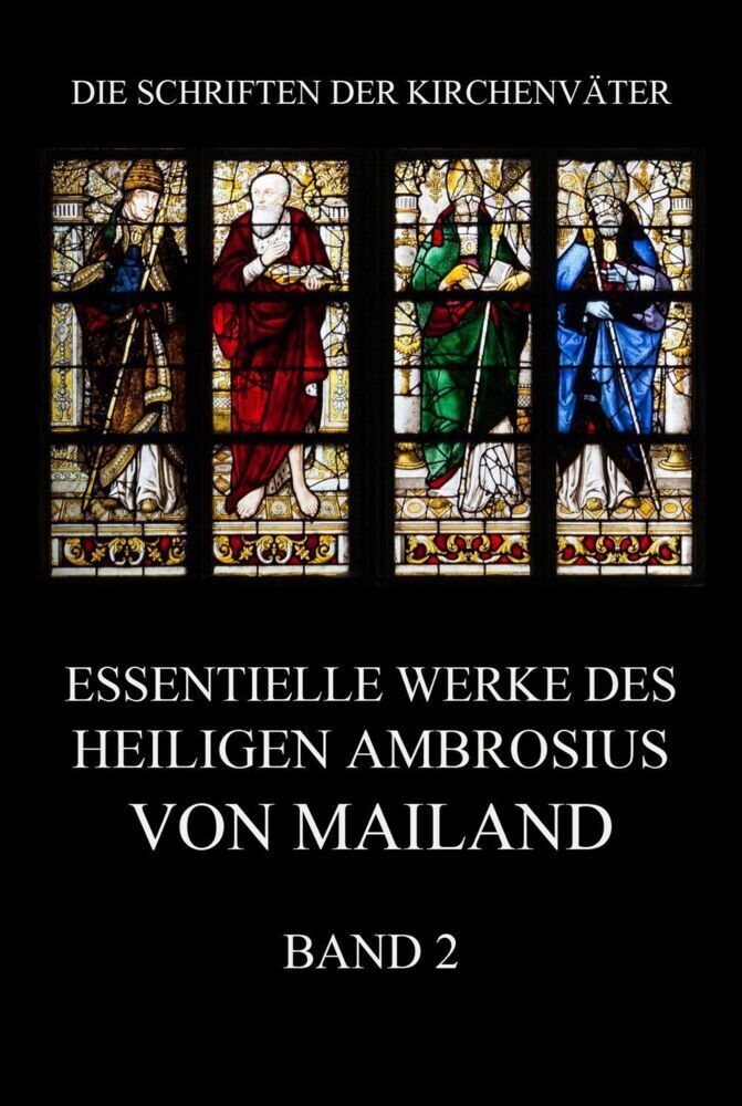Cover: 9783849668488 | Essentielle Werke des Heiligen Ambrosius von Mailand, Band 2 | Mailand