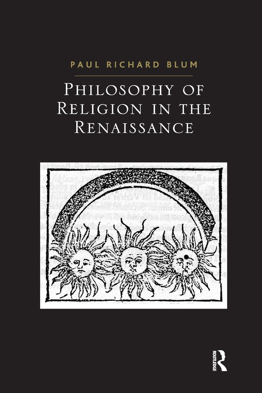 Cover: 9780367596941 | Philosophy of Religion in the Renaissance | Paul Richard Blum | Buch