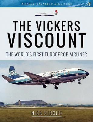 Cover: 9781526701954 | The Vickers Viscount | The World's First Turboprop Airliner | Stroud
