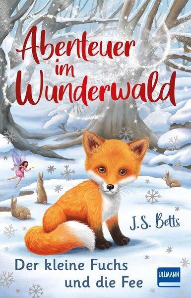 Cover: 9783741525810 | Abenteuer im Wunderwald - Der kleine Fuchs und die Fee | J. S. Betts