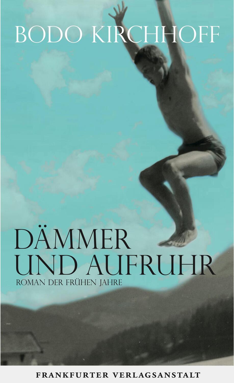 Cover: 9783627002534 | Dämmer und Aufruhr | Roman der frühen Jahre | Bodo Kirchhoff | Buch