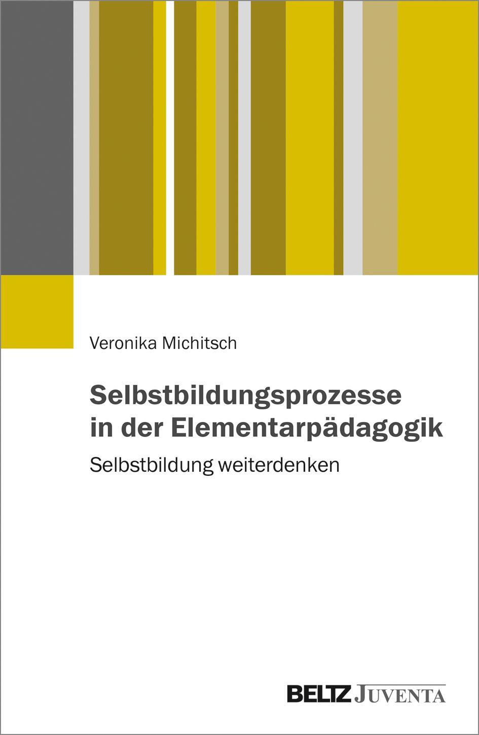 Cover: 9783779962212 | Selbstbildungsprozesse in der Elementarpädagogik | Veronika Michitsch