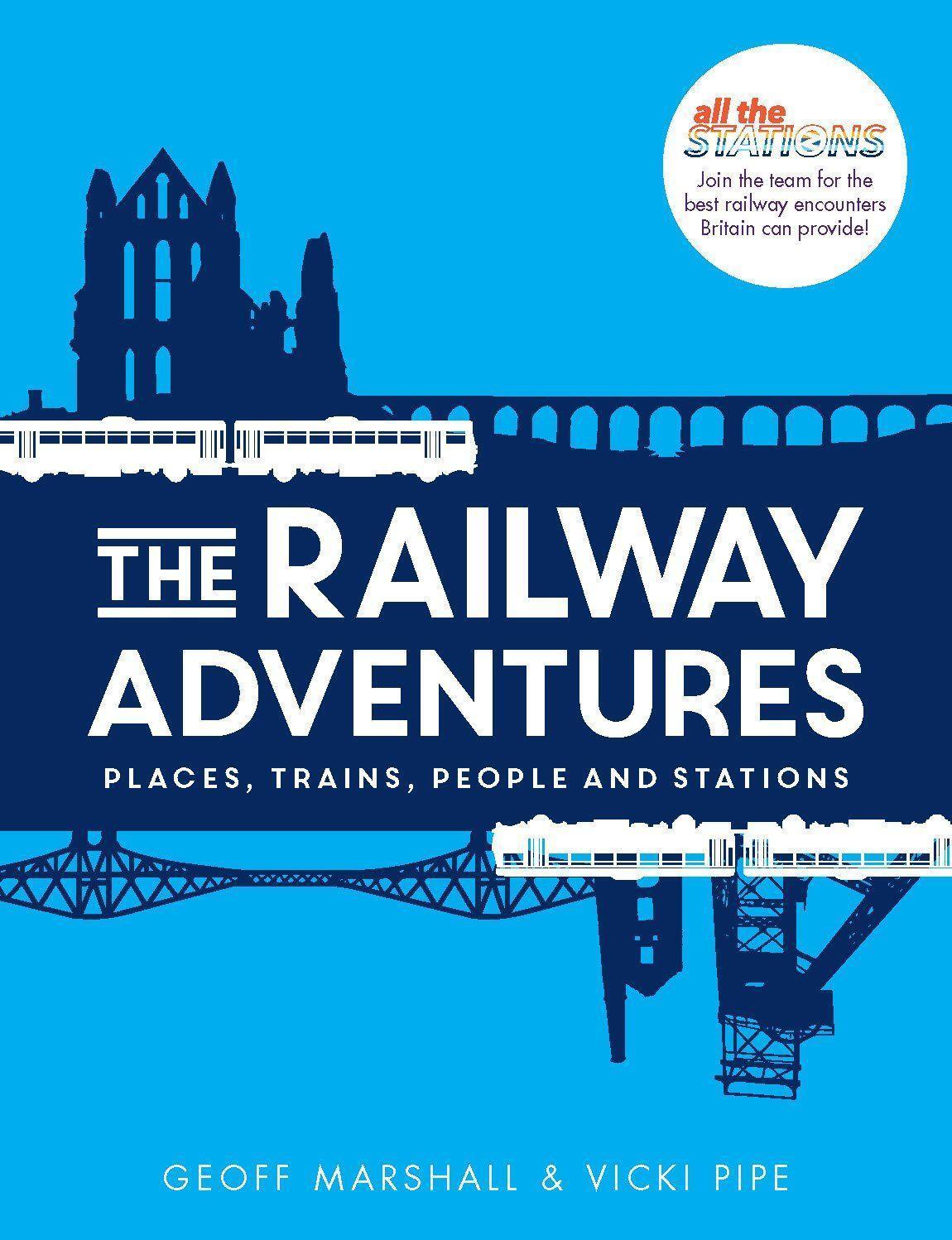 Cover: 9781910463871 | The Railway Adventures: Place, Trains, People and Stations | Buch