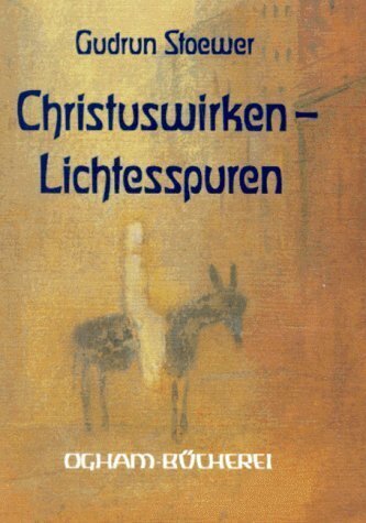 Cover: 9783723509494 | Christus-Wirken - Lichtesspuren | Christus in Kunst und Dichtung