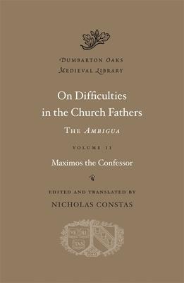Cover: 9780674730830 | On Difficulties in the Church Fathers: The Ambigua | Confessor | Buch