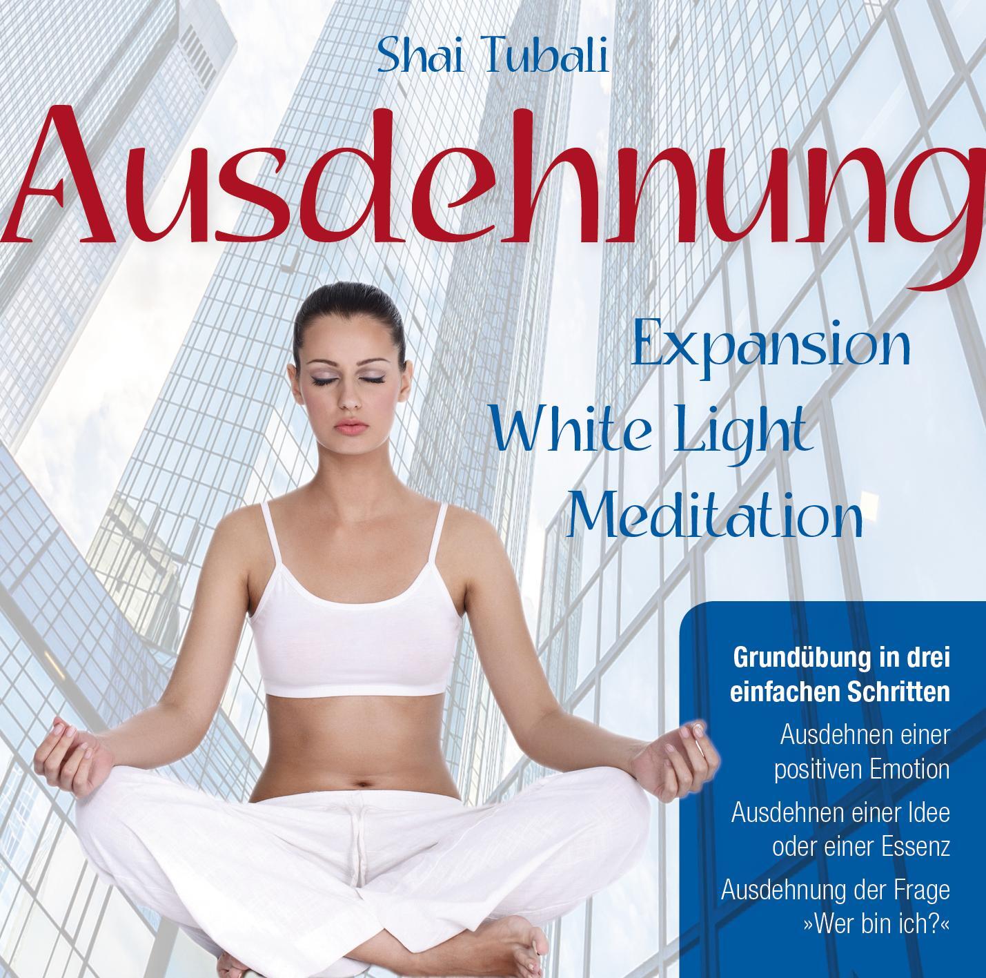 Cover: 9783954471997 | Ausdehnung | Expansion White Light Meditation | Shai Tubali | Audio-CD