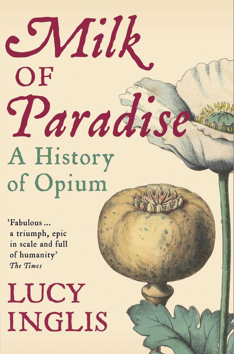 Cover: 9781447286110 | Milk of Paradise | A History of Opium | Lucy Inglis | Taschenbuch