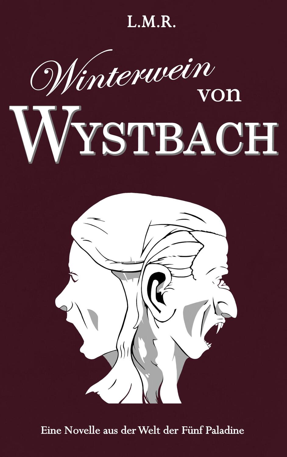 Cover: 9783754340974 | Winterwein von Wystbach | Eine Novelle aus der Welt der Fünf Paladine