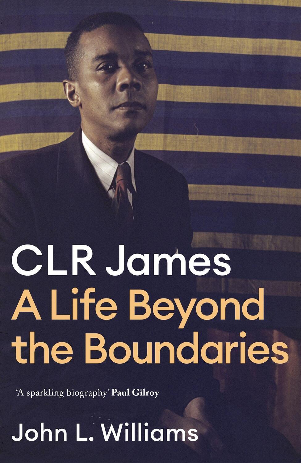 Cover: 9781472130136 | CLR James | A Life Beyond the Boundaries | John L Williams | Buch