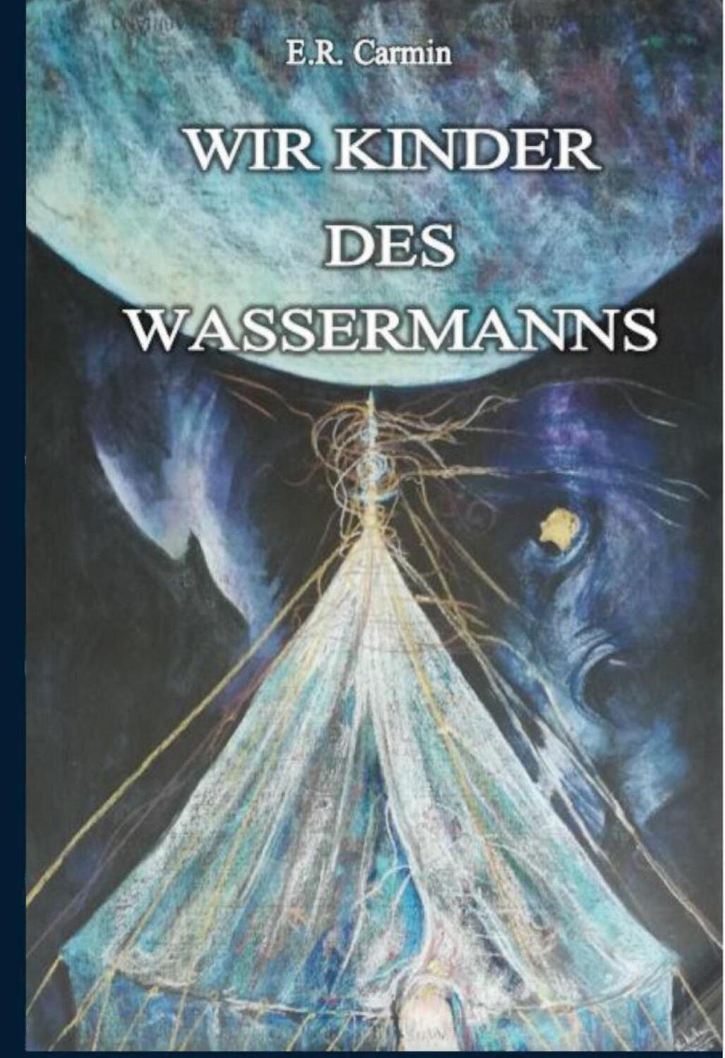 Cover: 9783740765460 | Wir Kinder des Wassermanns | E. R. Carmin | Buch | 486 S. | Deutsch