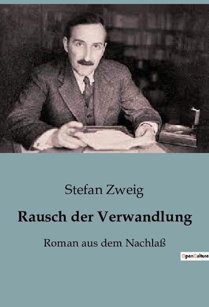 Cover: 9791041816200 | Rausch der Verwandlung | Roman aus dem Nachlaß | Stefan Zweig | Buch