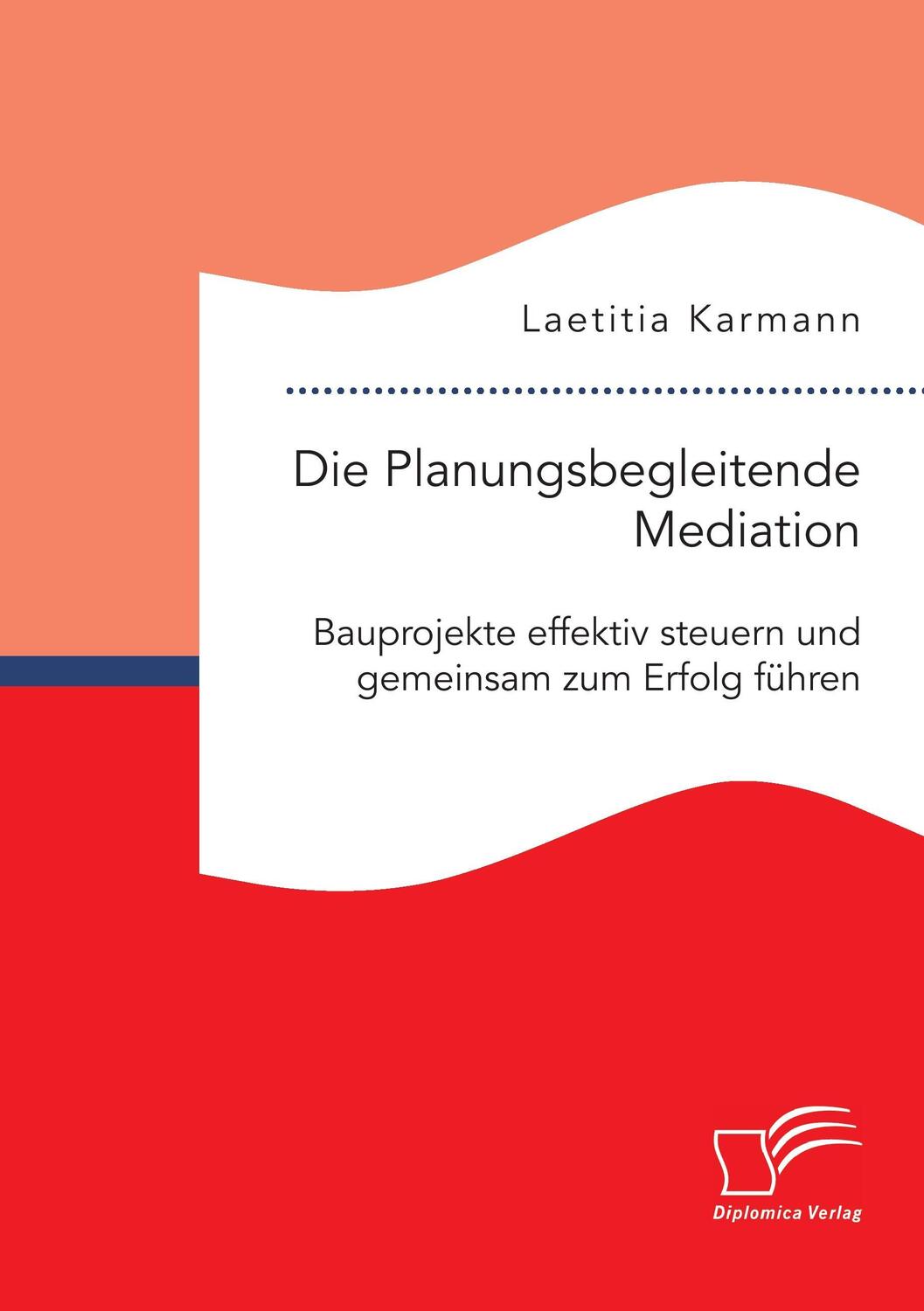 Cover: 9783959349932 | Die Planungsbegleitende Mediation | Laetitia Karmann | Taschenbuch