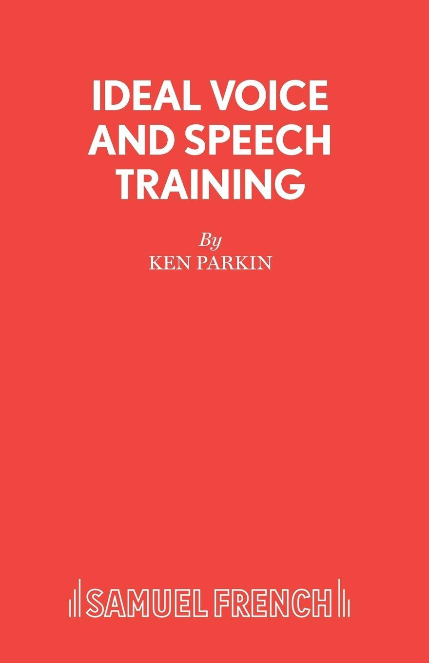 Cover: 9780573090134 | Ideal Voice and Speech Training | Ken Parkin | Taschenbuch | Paperback