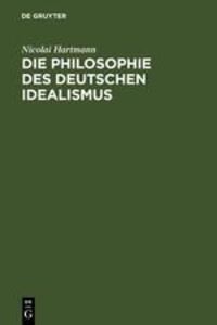 Cover: 9783110048780 | Die Philosophie des Deutschen Idealismus | Nicolai Hartmann | Buch