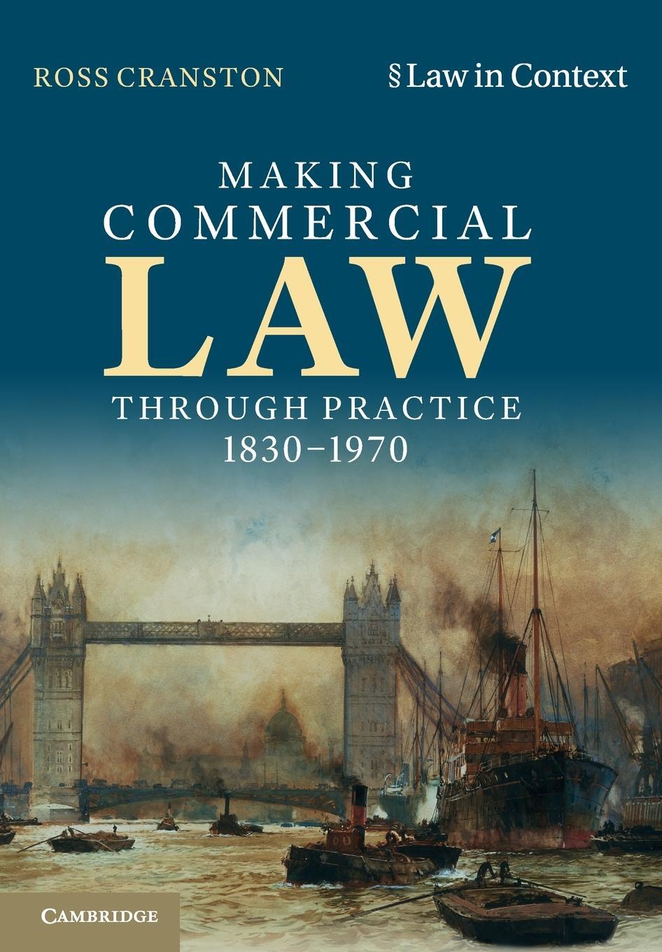 Cover: 9781316648377 | Making Commercial Law Through Practice 1830-1970 | Ross Cranston